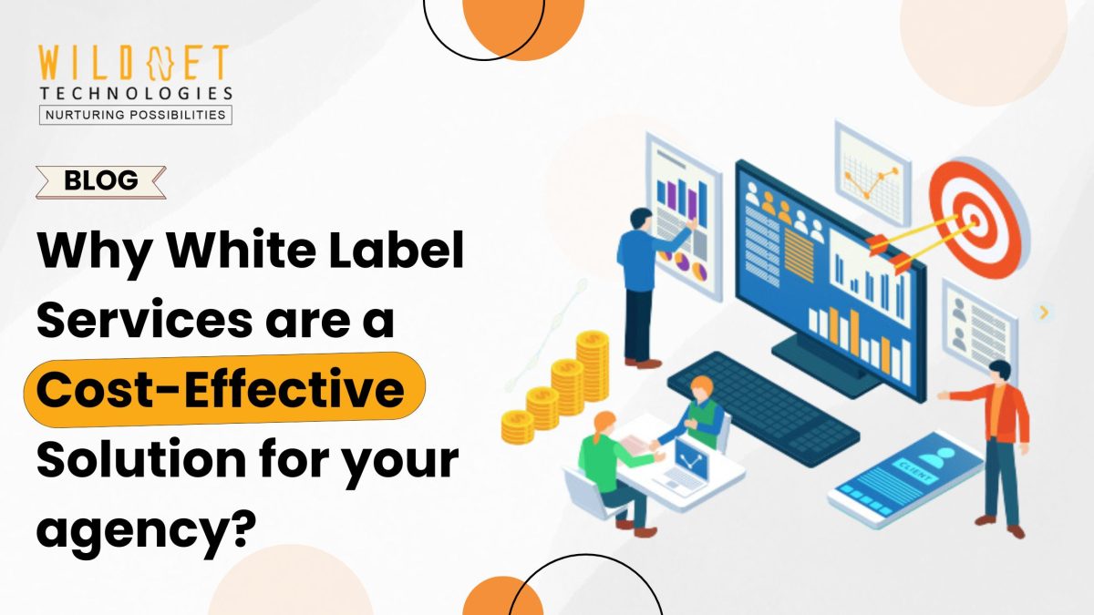 Why White Label Services are a Cost-Effective Solution for Your Agency