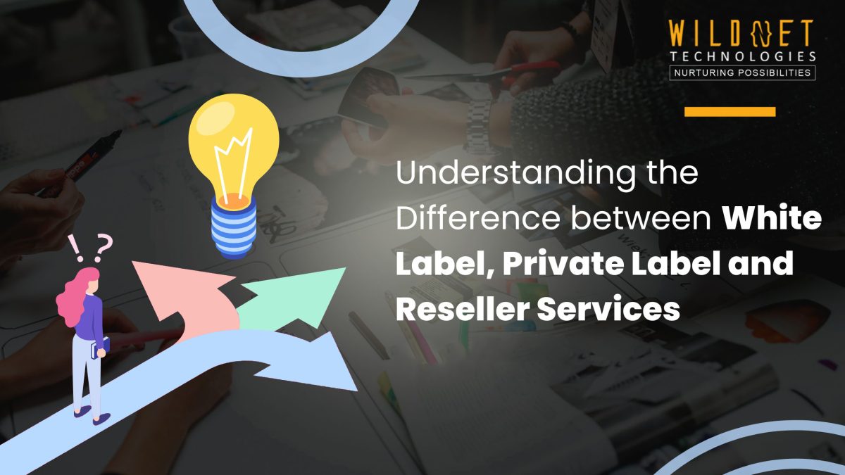 White label services vs private label and Reseller services