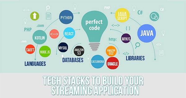 TECH STACK TO BUILD STREAMING APPLICATION