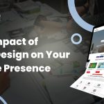 Impact of Website Design on your online presence