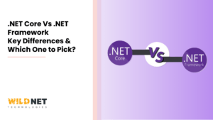 .NET Core vs .NET Framework—Key Differences & Which One to Pick?