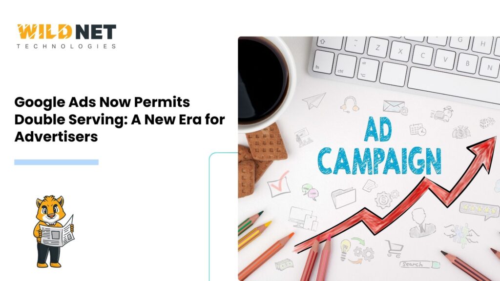 Google Ads Now Permits Double Serving
