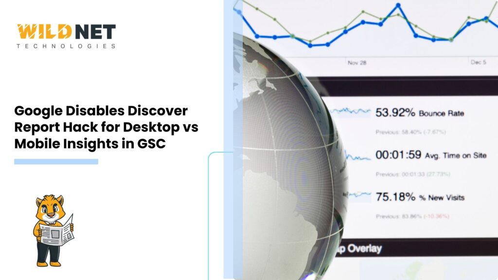 Google Disables Discover Report Hack for Desktop vs Mobile Insights in GSC