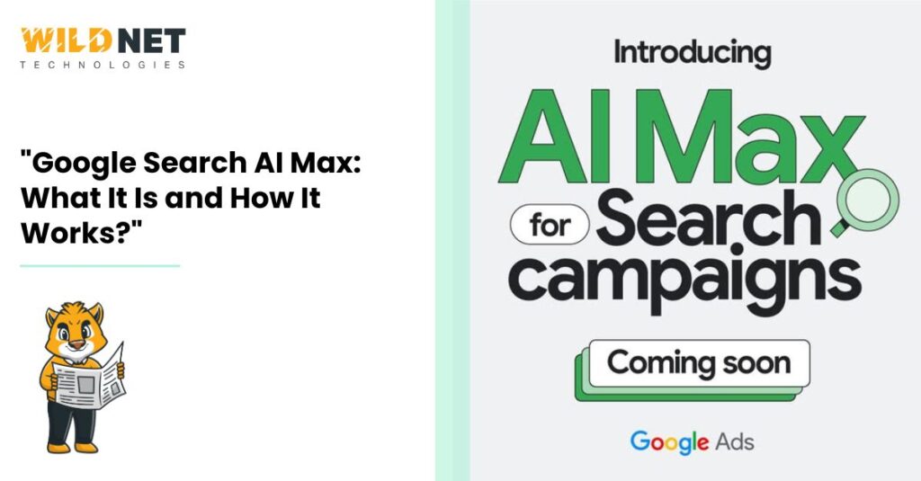 Google's Search Campaign AI Max: What It Is and How It Works?