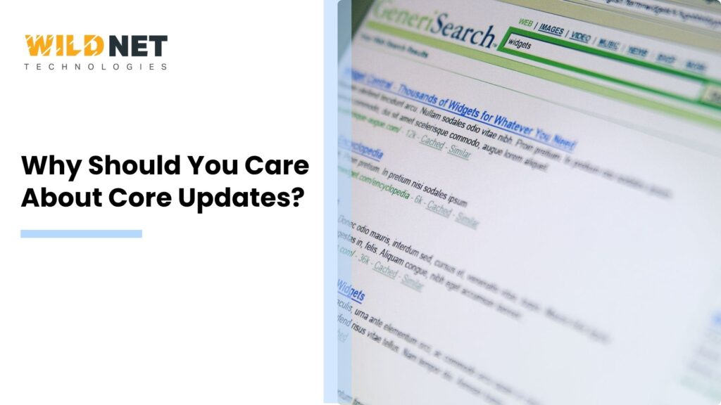 Why Should You Care About Core Updates?