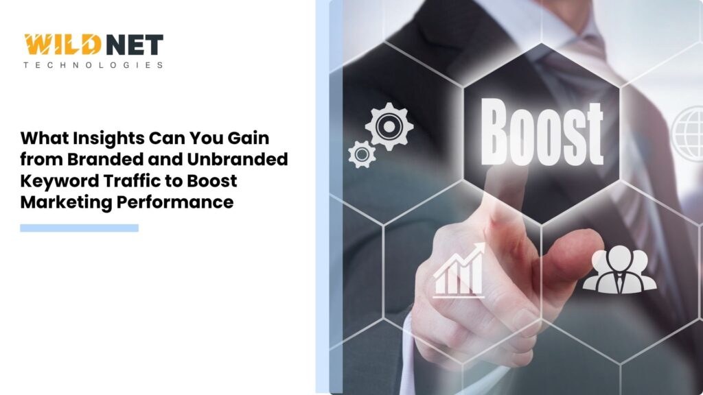 Title: What Insights Can You Gain from Branded and Unbranded Keyword Traffic to Boost Marketing Performance