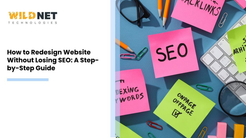 How to Redesign Website Without Losing SEO: A Step-by-Step Guide