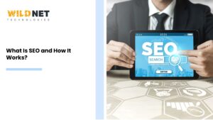 What Is SEO and How It Works?