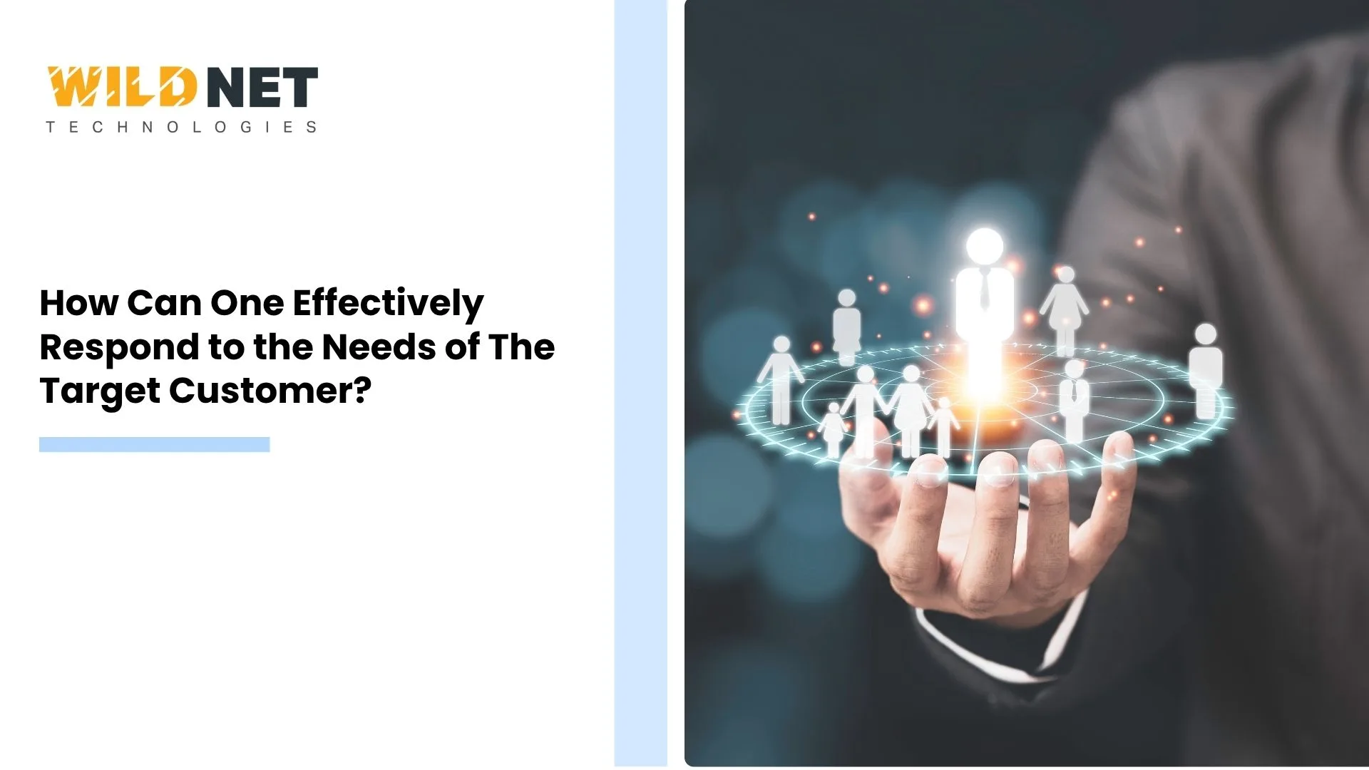 How Can One Effectively Respond to the Needs of The Target Customer?