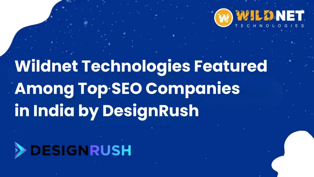 Wildnet Technologies Featured Among Top SEO Companies in India by DesignRush