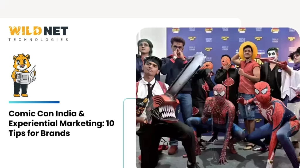 Comic Con India & Experiential Marketing: 10 Tips for Brands