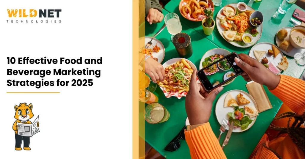 10 Effective Food and Beverage Marketing Strategies for 2025