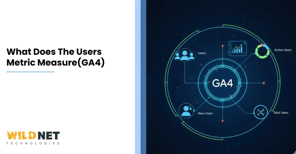 What Does The Users Metric Measure(GA4)