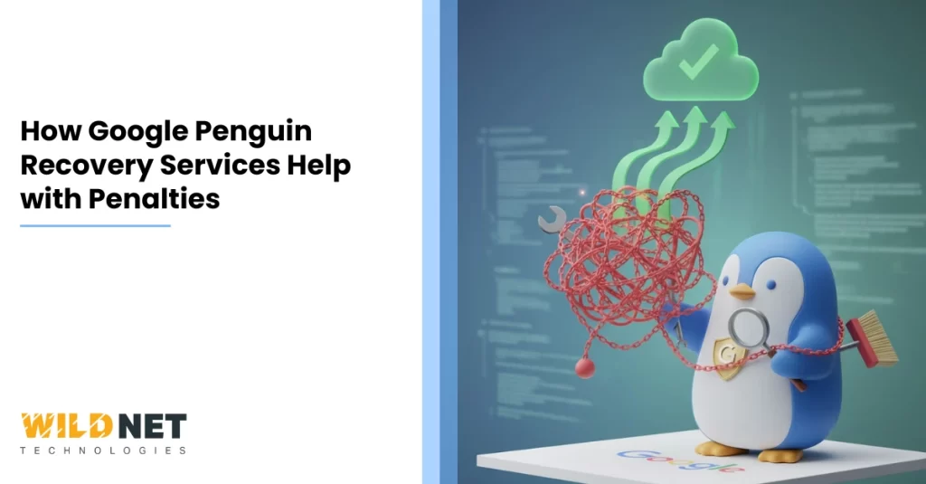 How Google Penguin Recovery Services Help with Penalties