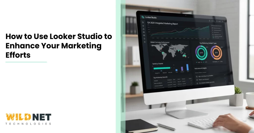 How to Use Looker Studio to Enhance Your Marketing Efforts