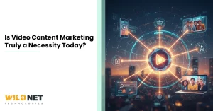 Is Video Content Marketing Truly a Necessity Today