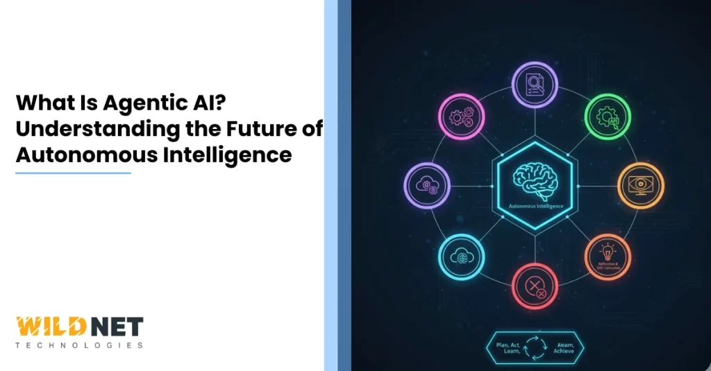 What Is Agentic AI Understanding the Future of Autonomous Intelligence