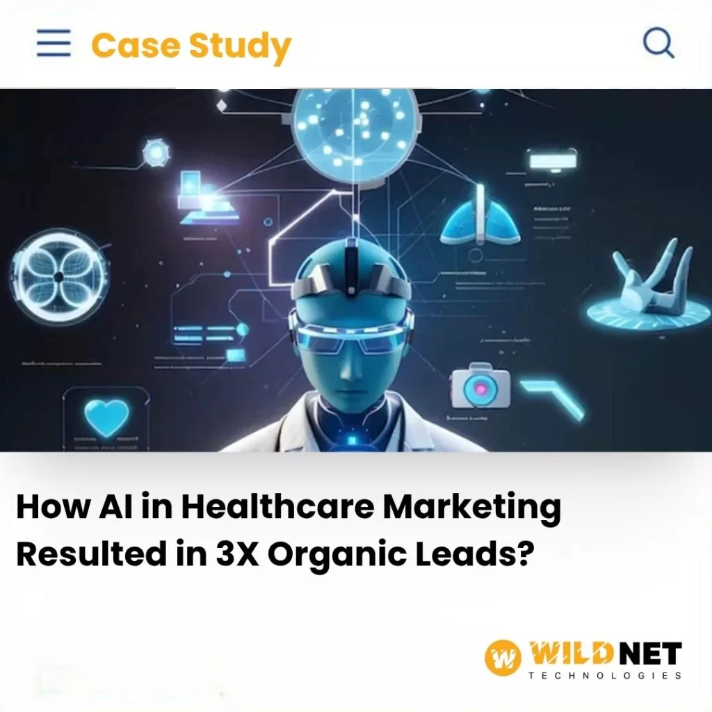How AI in Healthcare Marketing Resulted in 3X Organic Leads?