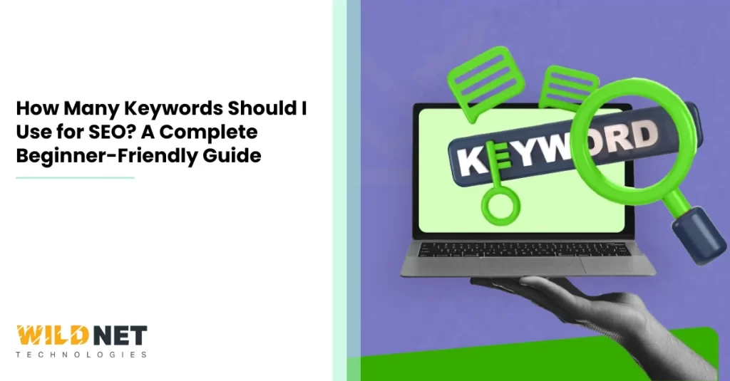 How Many Keywords Should I Use for SEO A Complete Beginner-Friendly Guide