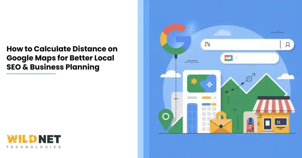 How to Calculate Distance on Google Maps for Better Local SEO & Business Planning