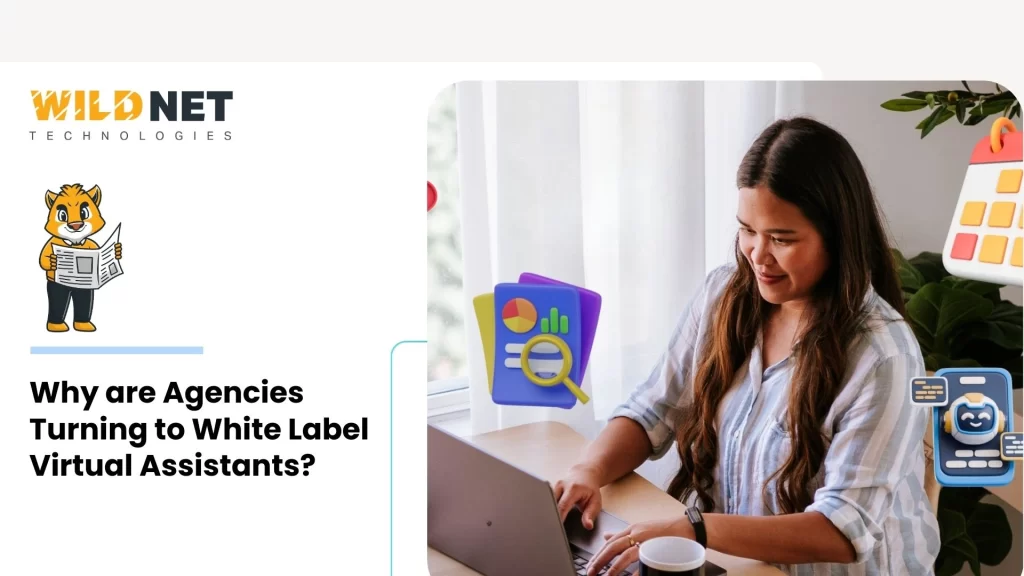 Why are Agencies Turning to White Label Virtual Assistants?