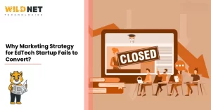 Why Marketing Strategy for EdTech Startup Fails to Convert