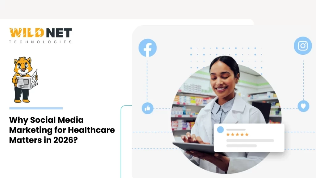 Why Social Media Marketing for Healthcare Matters in 2026?