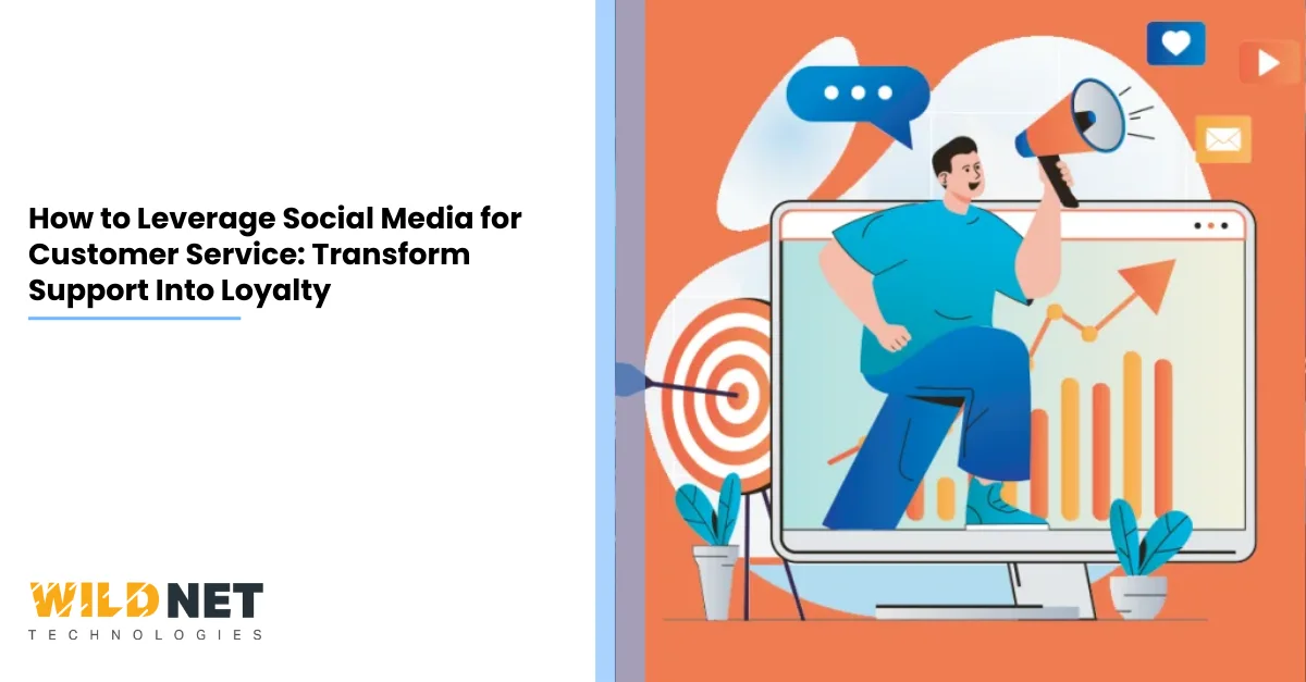 How to Leverage Social Media for Customer Service: Transform Support ...