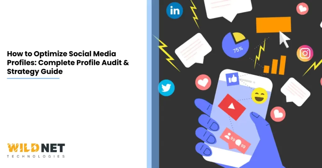 How to Optimize Social Media Profiles Complete Profile Audit & Strategy Guide