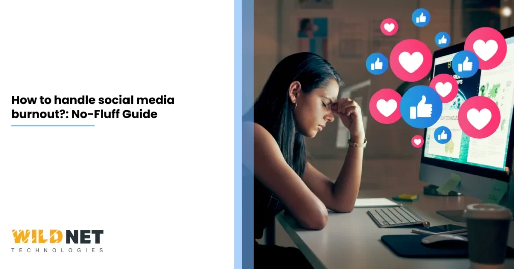 How to handle social media burnout No-Fluff Guide