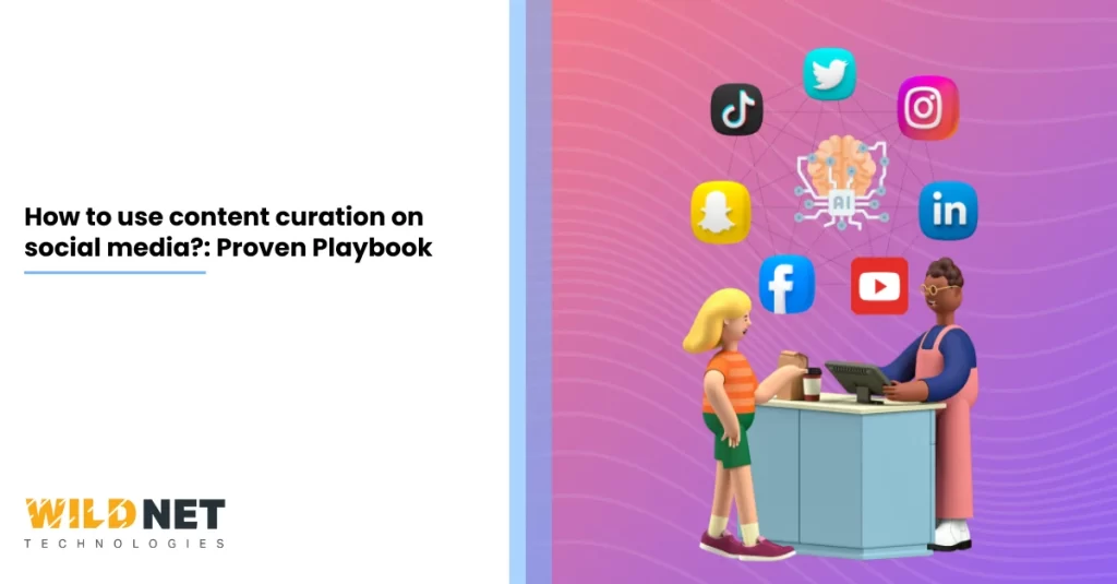 How to use content curation on social media Proven Playbook
