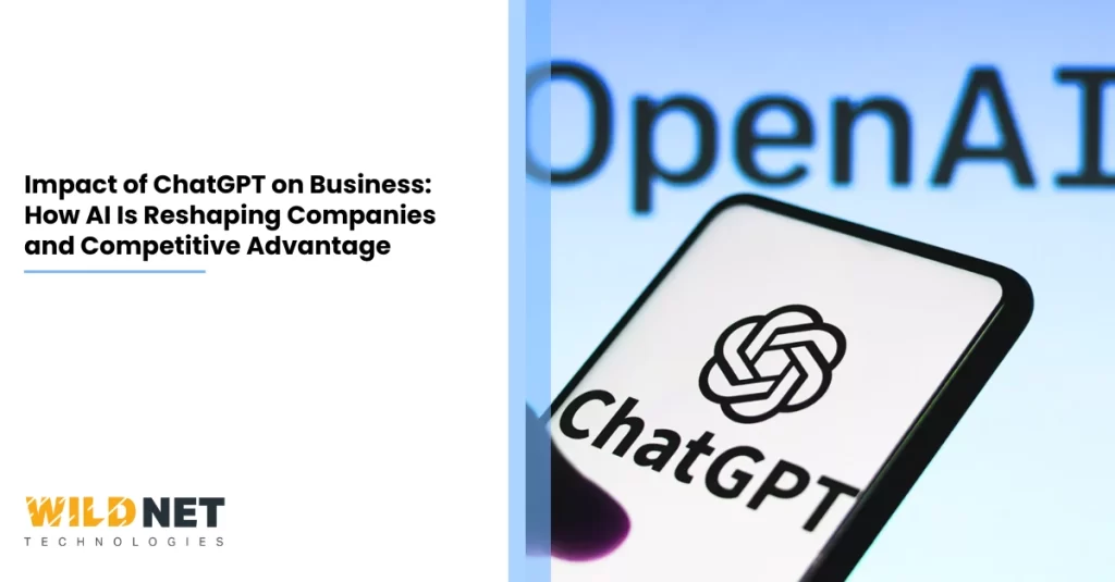 Impact of ChatGPT on Business How AI Is Reshaping Companies and Competitive Advantage