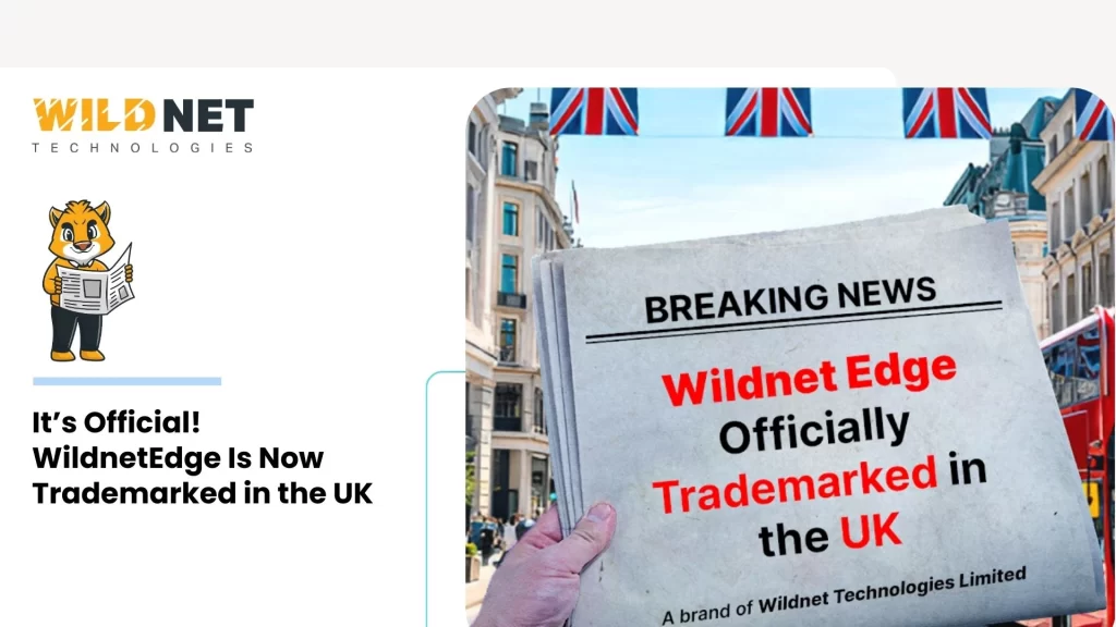 Wildnet Edge Is Now Trademarked in the UK