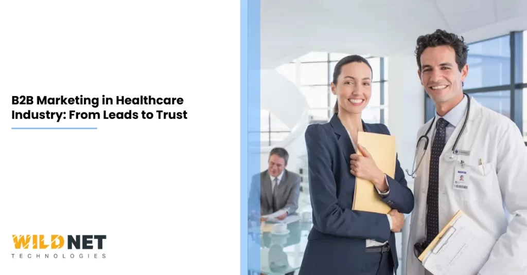 B2B Marketing in Healthcare Industry From Leads to Trust