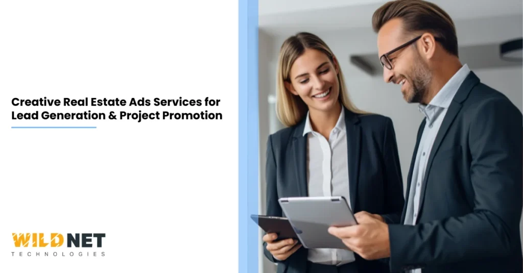 Creative Real Estate Ads Services for Lead Generation & Project Promotion