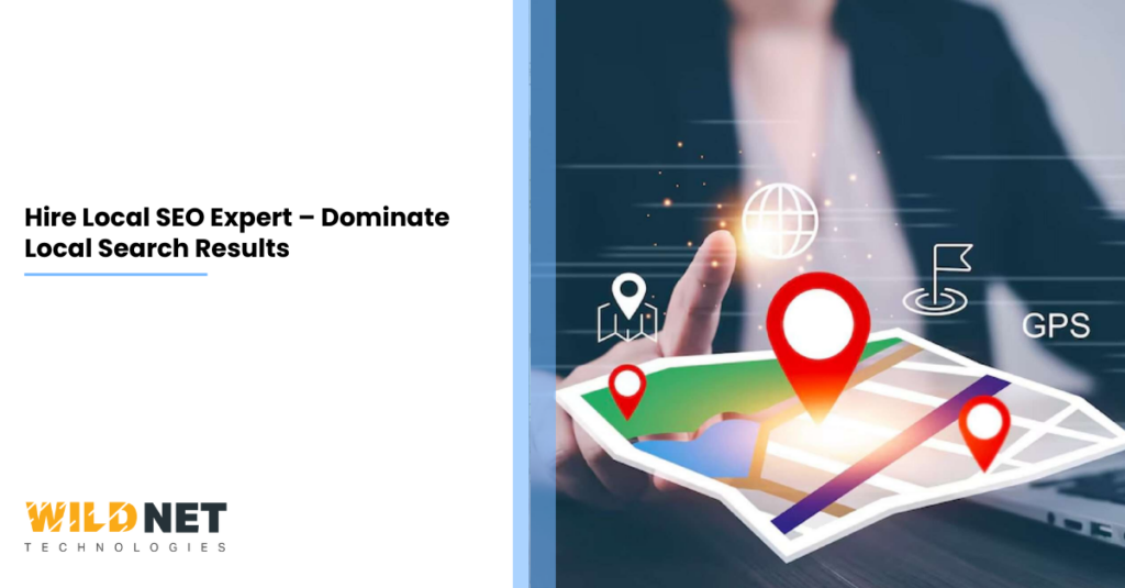 Hire Local SEO Expert – Dominate Local Search Results