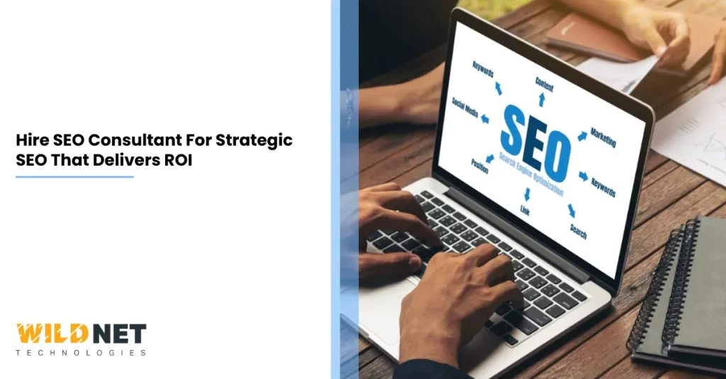 Hire SEO Consultant For Strategic SEO That Delivers ROI