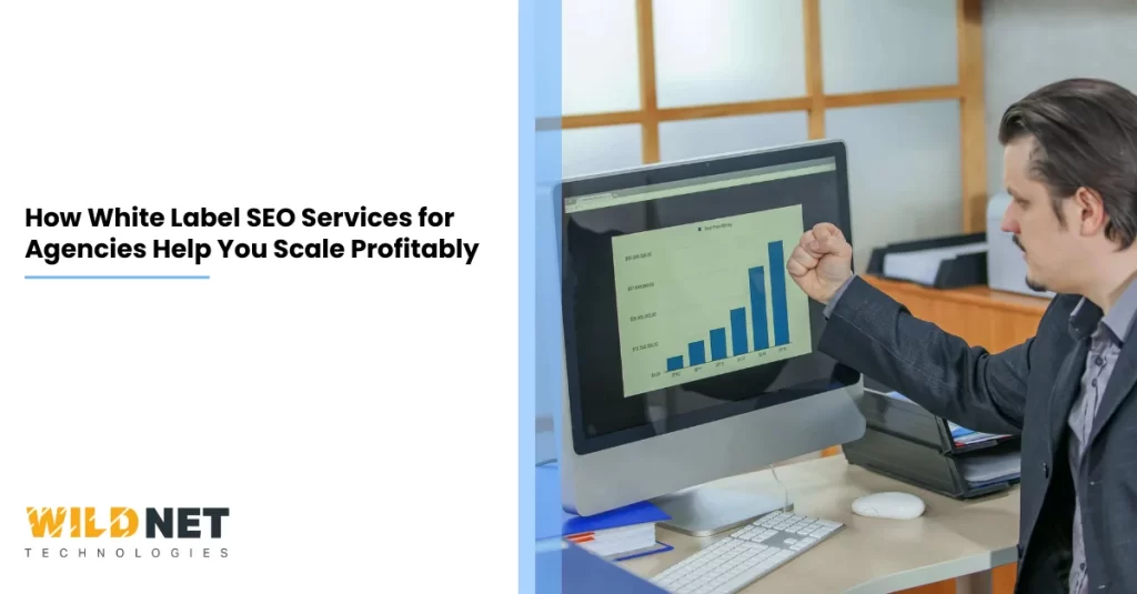 How White Label SEO Services for Agencies Help You Scale Profitably
