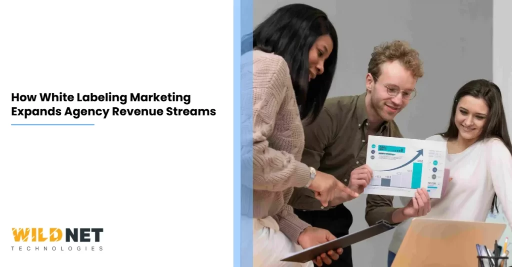 How White Labeling Marketing Expands Agency Revenue Streams
