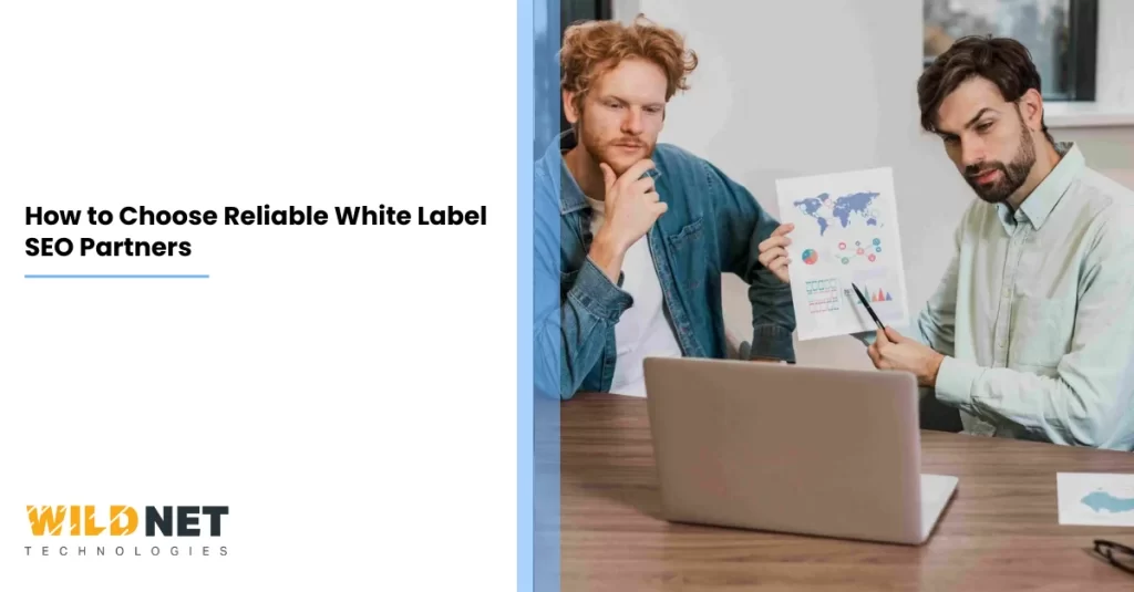 How to Choose Reliable White Label SEO Partners