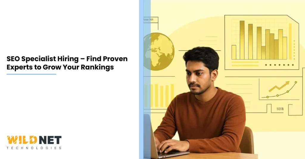 SEO Specialist Hiring – Find Proven Experts to Grow Your Rankings