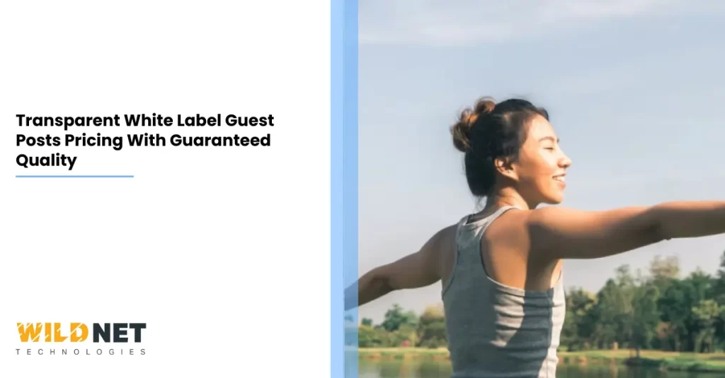 Transparent White Label Guest Posts Pricing With Guaranteed Quality