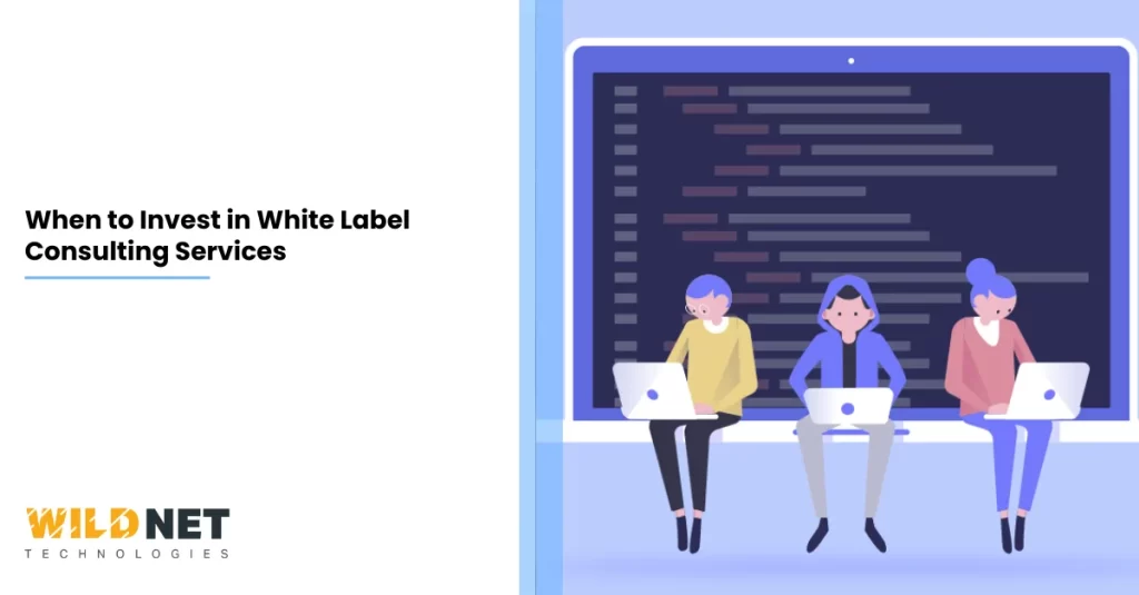 When to Invest in White Label Consulting Services