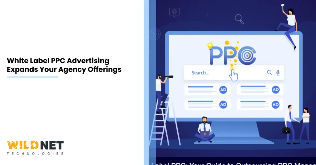 White Label PPC Advertising Expands Your Agency Offerings