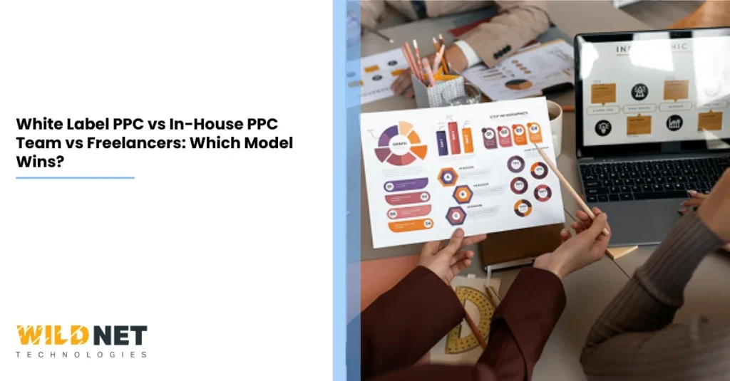 White Label PPC vs In-House PPC Team vs Freelancers Which Model Wins