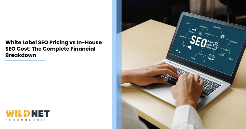 White Label SEO Pricing vs In-House SEO Cost The Complete Financial Breakdown