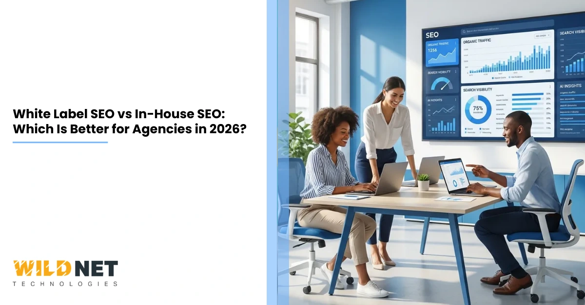 White Label SEO vs In-House SEO: Which Is Better for Agencies in 2026?