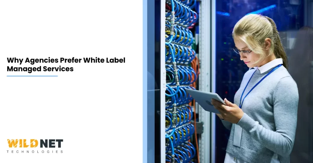 Why Agencies Prefer White Label Managed Services