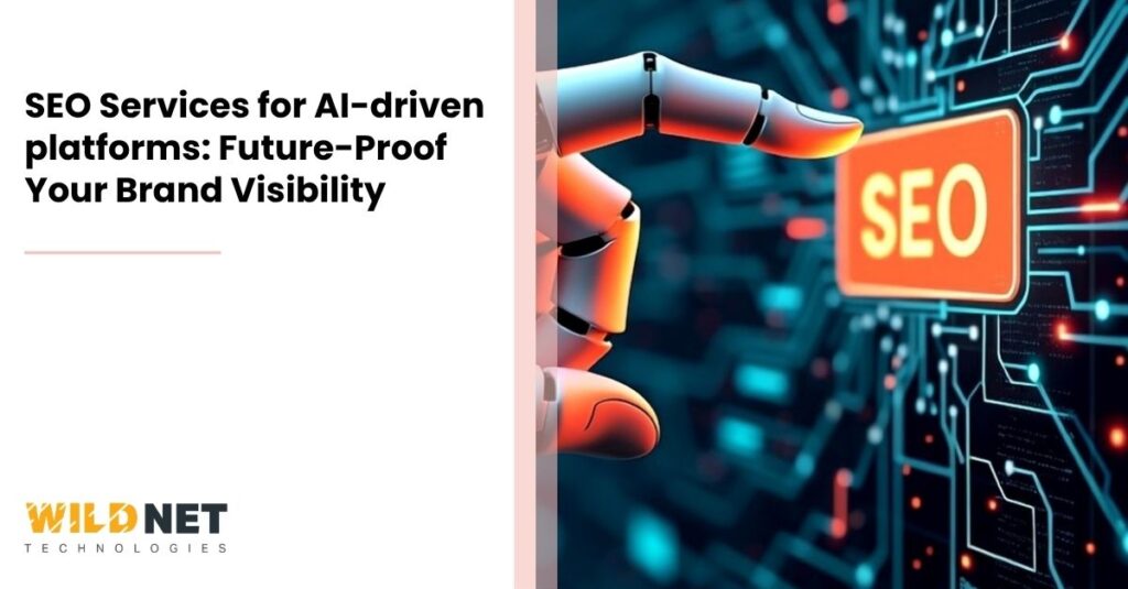 SEO Services for AI-driven platforms: Future-Proof Your Brand Visibility