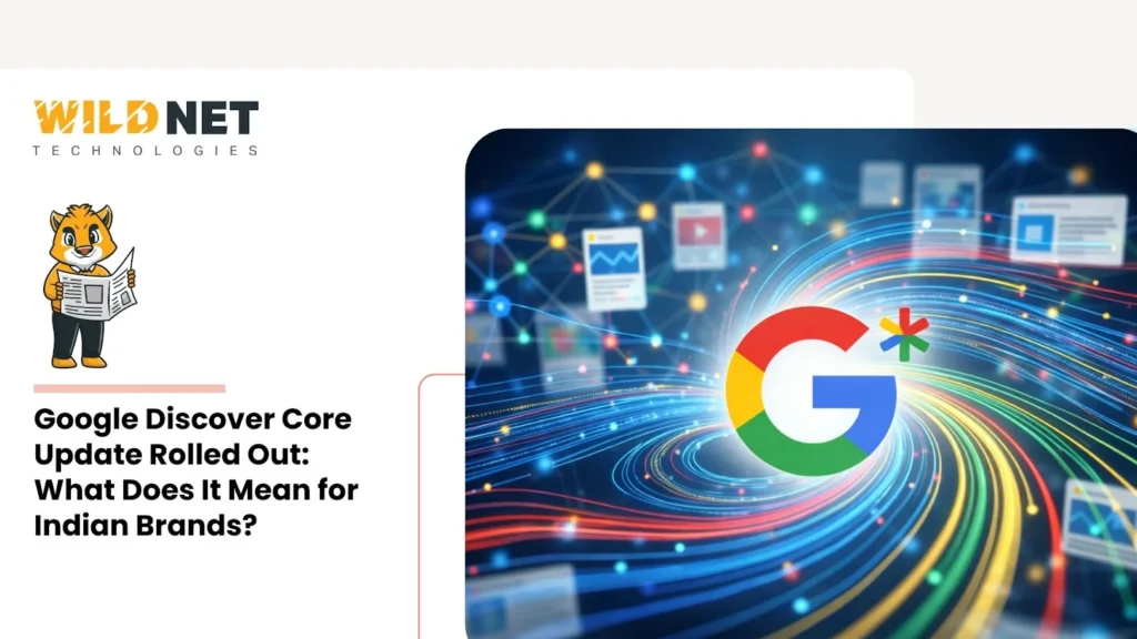 Google Discover Core Update Rolled Out What Does It Mean for Indian Brands